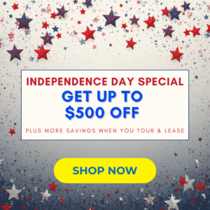 Independence Day Special - Get up to $500 off plus more savings when you tour & lease
